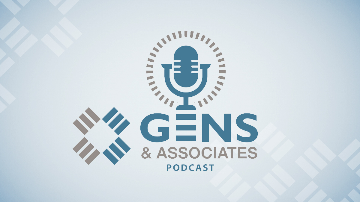 Gens & Associates Podcast